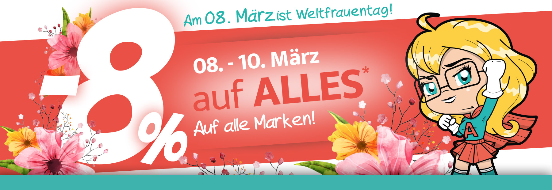 Weltfrauentag -8% auf Alles Aktion: 20 Prozent Rabatt